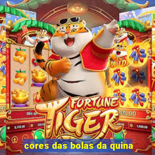 cores das bolas da quina